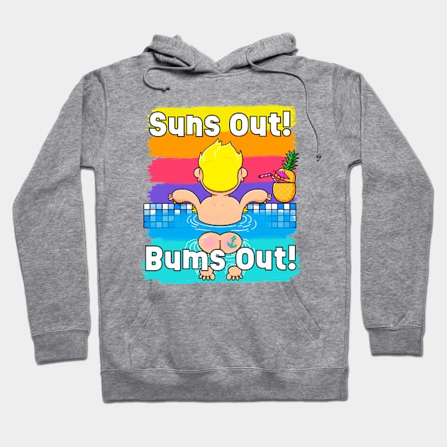 Sun out! Bums out! Hoodie by LoveBurty